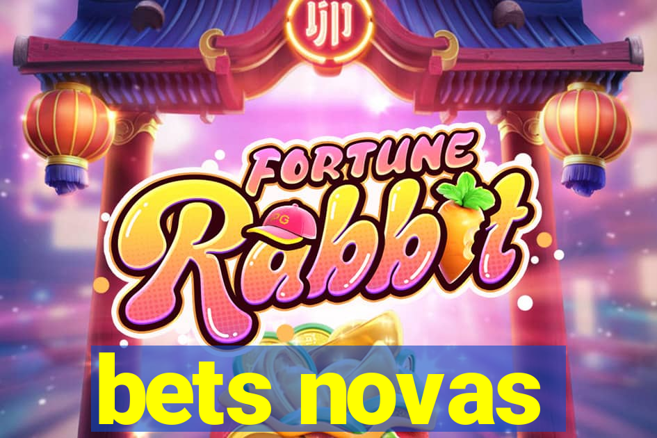 bets novas